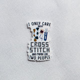 I Only Care About Cross Stitch and Maybe Like Two People - Needle Minder