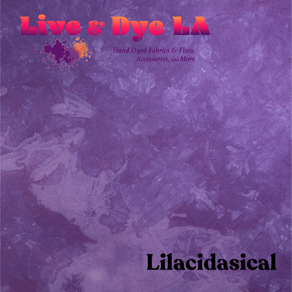 Lilacidasical - Hand Dyed Fabric - PRE ORDER