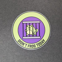 Crafty Merit Badge - Didn't Frog Today - Vinyl Sticker