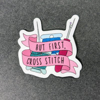 But First, Cross Stitch - Vinyl Sticker