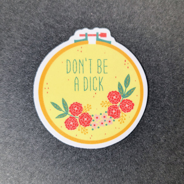 Don't Be A Dick - Vinyl Sticker