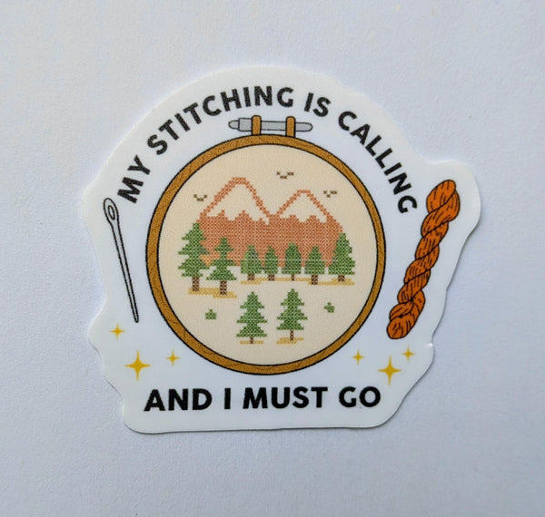 My Stitching Is Calling and I Must Go - Vinyl Sticker